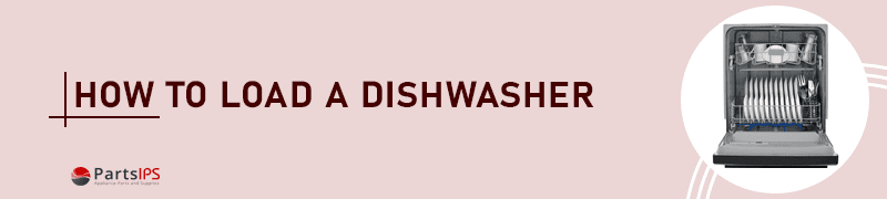 how to load a dishwasher