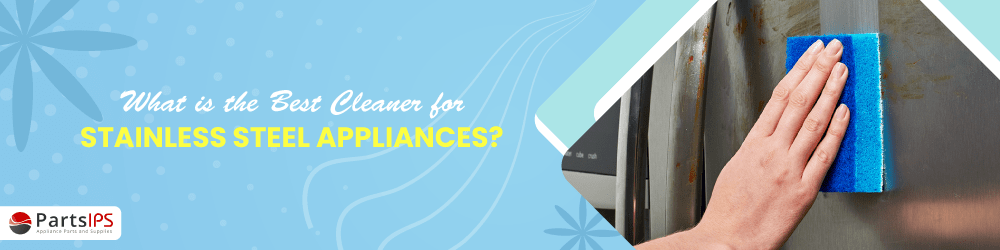 what is the best cleaner for stainless steel appliances