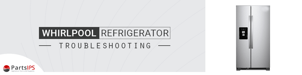 Whirlpool Refrigerator Troubleshooting Partsips Appliance Parts And Supplies Partsips